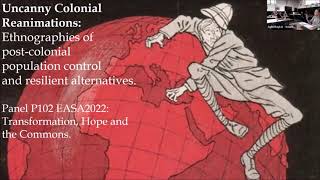 Uncanny Colonial Reanimations - EASA 2022 Belfast P102 Opening Address