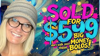 Sold $599 Don't Walk Past these Big Money BOLOs Resellers Share What Sold