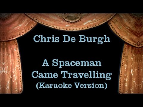 a spaceman came travelling chris de burgh lyrics