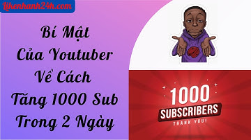 Cách tăng sub youtube Nhanh Nhất | tăng 1000 sub youtube trong 1 ngày