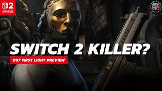 Is 007 First Light a Nintendo Switch 2 KILLER?