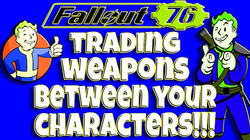 Fallout 76 | Trading Weapons Between Your Characters EASY!!!