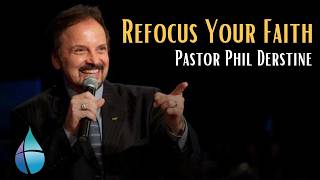 Refocus Your Faith | Pastor Phil Derstine | The Family Church at Christian Retreat