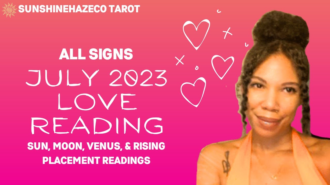 💕 JULY LOVE READINGS (ALL SIGNS) #sunshinehazeco #tarotjune2023 #