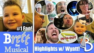 Highlights with Wyatt! - Brett the Musical