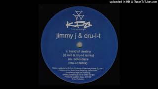 HAND OF DESTINY (DJ EVIL & CRU-L-T REMIX) / JIMMY J & CRU-L-T