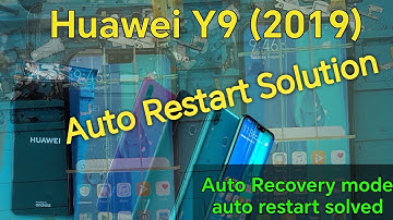 HUAWEI Y9 2019 Auto restart Solution// Auto Recovery Mode Issue On Huawei Y9 2019//Y9 Restart Done