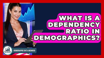 What Is A Dependency Ratio In Demographics? - Demographic Data Answers