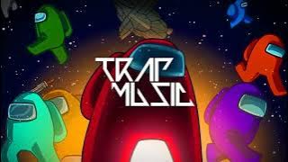 among us but its a Trap Renzyx Remix
