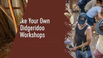 Make Your Own Didgeridoo Workshops - Brisbane Australia