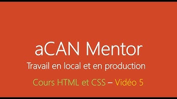[aCANMentor] HTML5 et CSS3 - Travail en local et en production - Chapitre 5 en wolof