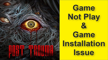 How to Fix Post Trauma Game Not Play Issue, Game Installation Issue 2025