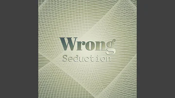 Wrong Seduction