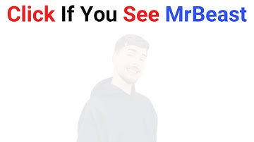 Only Click If You See MrBeast… (Quickly!)