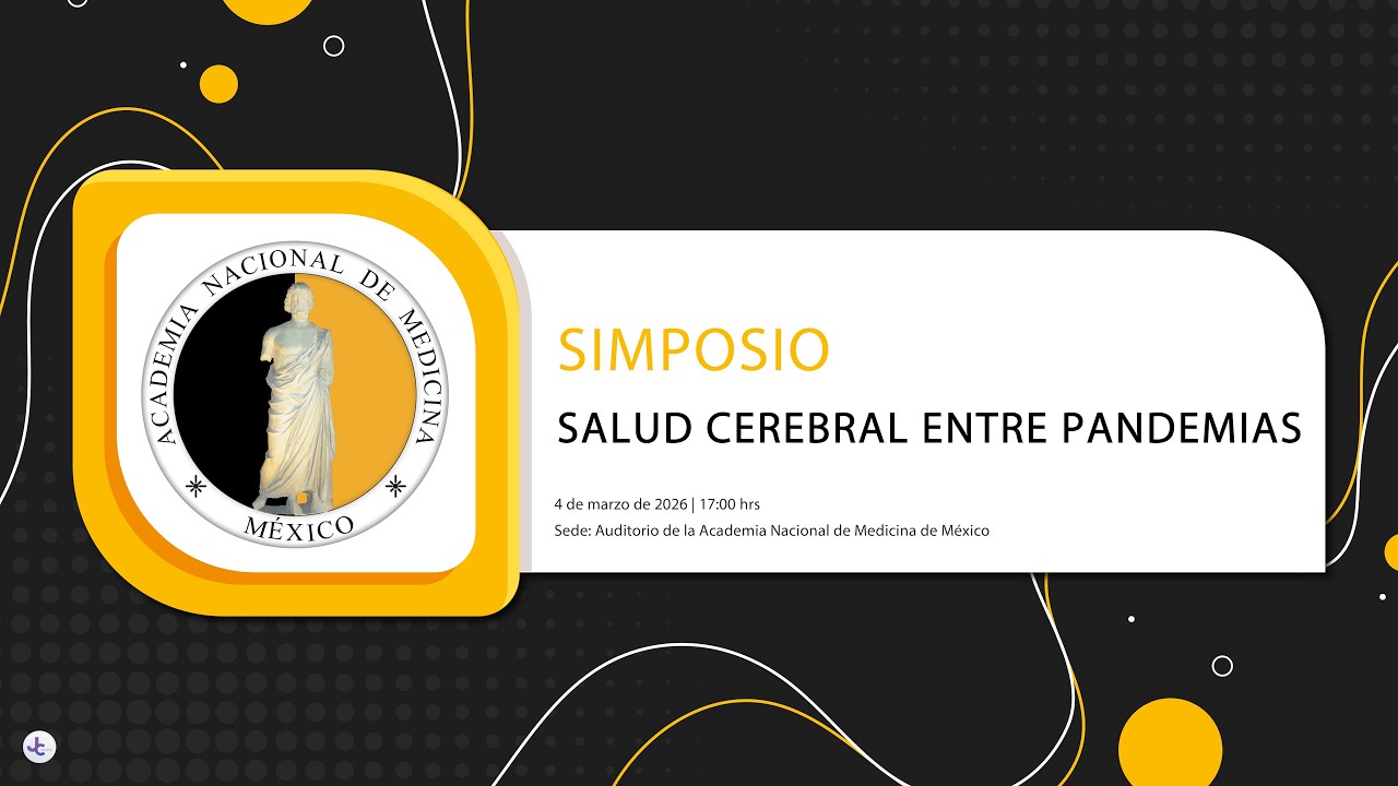 SIMPOSIO: SALUD CEREBRAL ENTRE PANDEMIAS