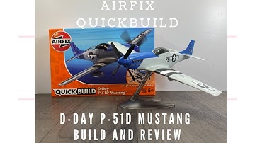 AIRFIX QUICK BUILD D-DAY P-51D MUSTANG J6046 MODEL KIT REVIEW - UNBOXING AND BUILD