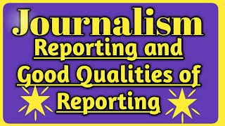 Journalism | Reporting | Kinds of Reporter | Good Qualities of Reporter in tamil screenshot 2