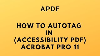 How to Autotag in (Accessibility PDF) Acrobat Pro 11