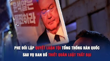 Phe đối lập quyết luận tội tổng thống Hàn Quốc sau vụ ban bố thiết quân luật thất bại