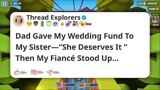 Dad Gave My Wedding Fund To My Sister—“She Deserves It ” Then My Fiancé Stood Up… #reddit
