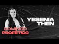 Yesenia Then | Domingo Profético | Predica Cristiana 2021