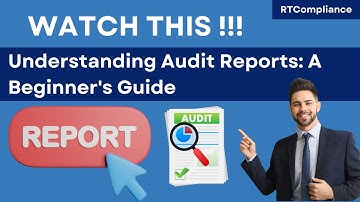 Understanding Audit Reports: A Beginner