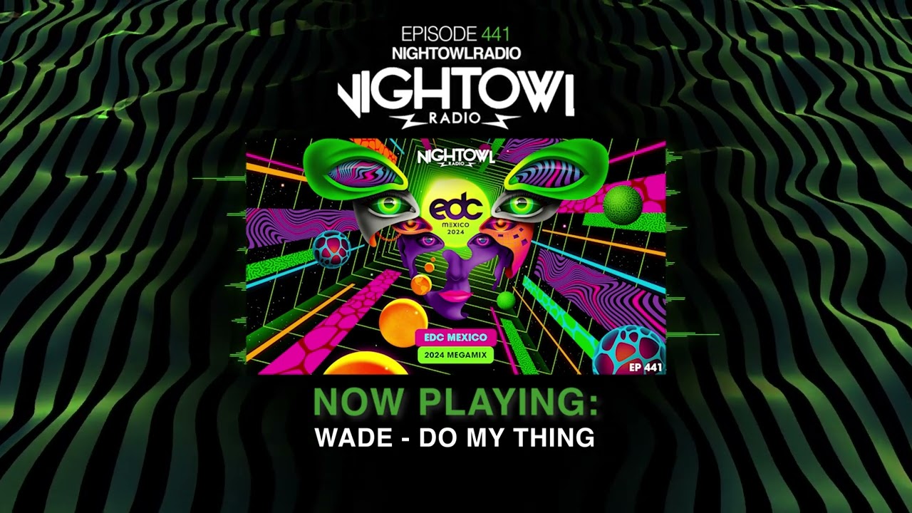 EDC MEXICO 2024 MEGAMIX - Night Owl Radio 441 at 