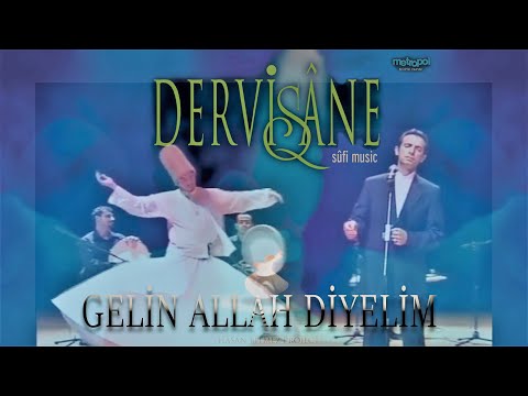 Dervişane - Gelin Allah Diyelim - Come and Let Us Praise Allah
