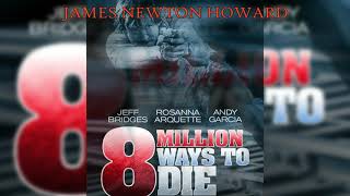 8 Million Ways To Die - James Newton Howard - 8 Million Ways To Die