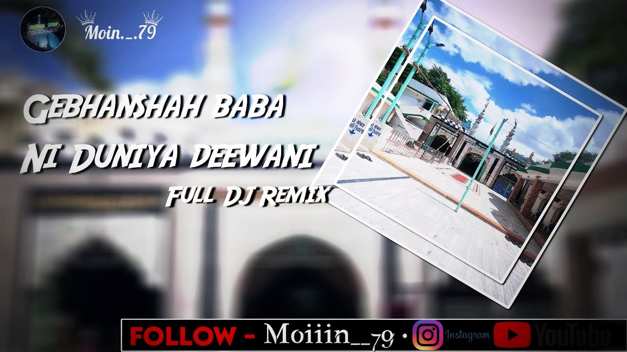 Gebhanshah baba Ni - Duniya deewani - Dj Remix Qawwali -