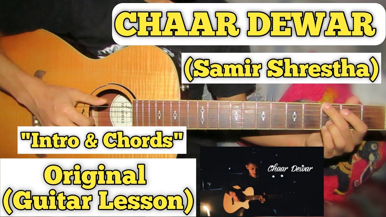 CHAAR DEWAR   Samir Shrestha  Guitar Lesson  Intro  Chords  Capo 6