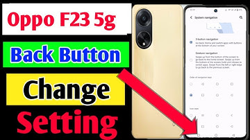 Oppo f23 5g me back button change kaise kare  / how to change navigation button in oppo f23 5g //