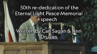50th re-dedication of the Eternal Light Peace Memorial speech by Carl Sagan and Ann Druyan by carlsagandotcom 5,154 views 5 months ago 28 minutes