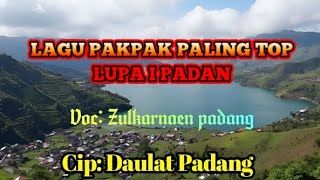 LAGU PAKPAK LUPA I PADAN MUSIK TERBARU/ZULKARNAEN PADANG//CIP:DAULAT PADANG