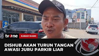Dishub & Satpol PP Kerjasama Tertibkan Juru Parkir Liar di Minimarket | Kabar Siang tvOne