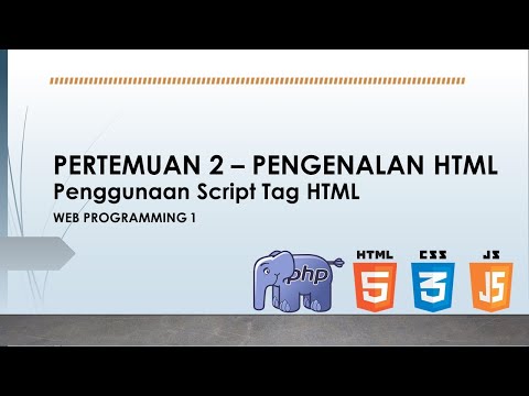 PERTEMUAN 2 – PENGENALAN HTML - Penggunaan Script Tag HTML