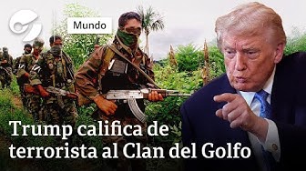 Thumbnail for EL CLAN DEL GOLFO: la organización que DONALD TRUMP calificó de TERRORISTA
