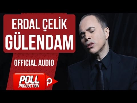 Erdal Çelik - Gülendam - ( Official Audio )