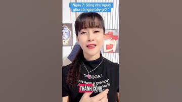 “7 NGÀY ỨNG DỤNG SỨC MẠNH TIỀM THỨC THU HÚT TIỀN BẠC ““Ngày 7: Sống như người giàu có ngay bây giờ “