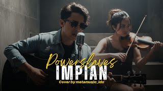 Download Lagu POWERSLAVES - IMPIAN | Cover by Metamusic Version MP3