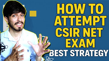 How to Attempt the CSIR NET Exam | The Best Technique to Succeed