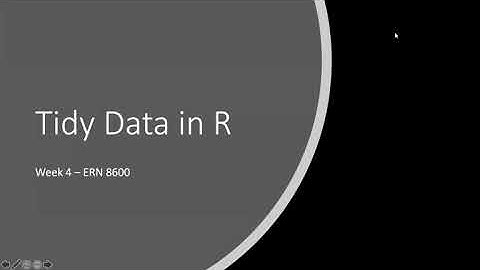 Tidy Data in R (ENR 8600 - Introduction to R for Environmental Science)