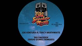 Joe Ventura Feat Tracy Brathwaite - Reconsider (Doug Gomez Mix)