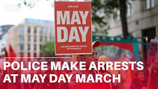 Police make arrests at May Day march and rally in London