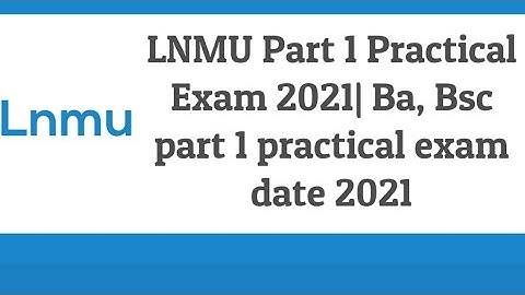 LNMU Part 1 Practical Exam 2021| Ba, Bsc part 1 practical exam date 2021