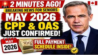 2 Minutes Ago Breaking News for Seniors May 2026 CPP OAS Just Confirmed Full Payment Schedule Inside