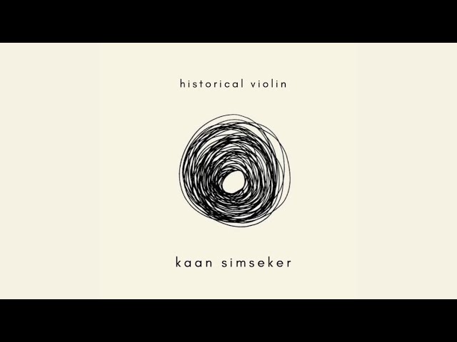 Watch Kaan Simseker - Historical Violin (Official Audio) on YouTube