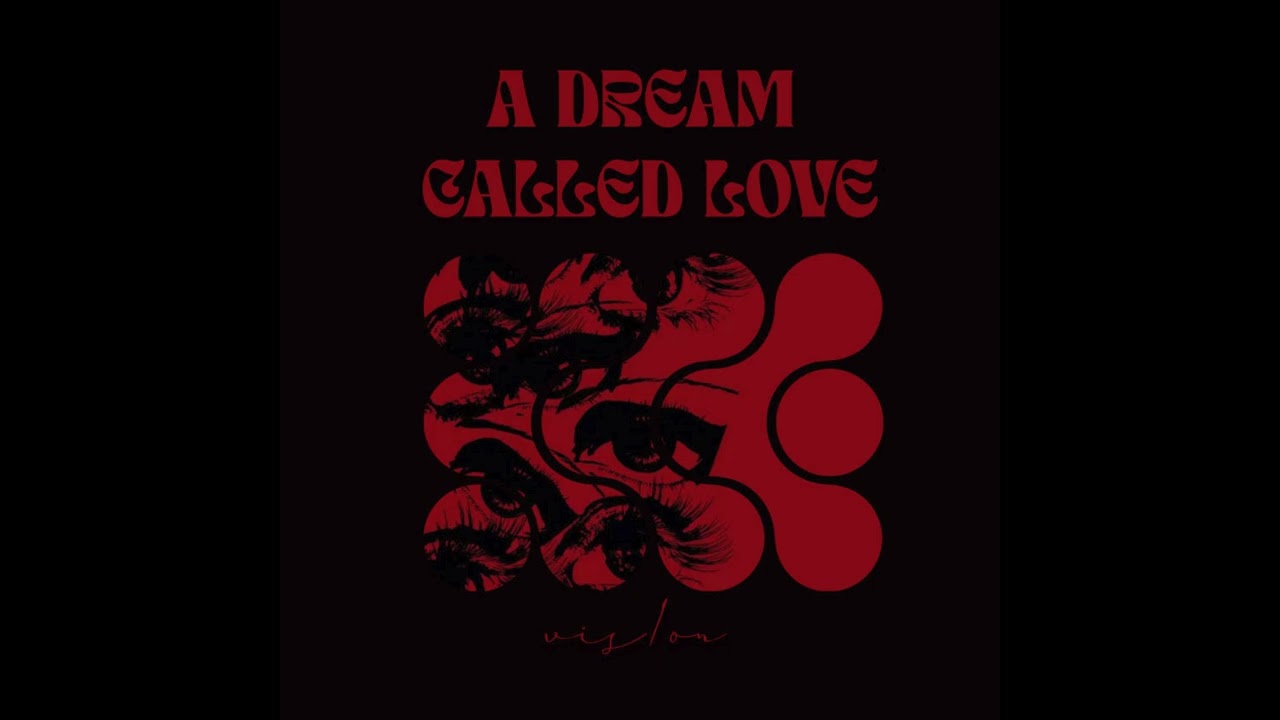 VIS1ON - A Dream Called Love (Audio)
