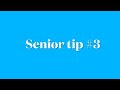 Senior tip #3