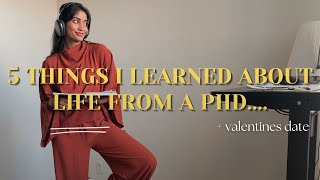 5 life lessons from the PhD experience (that will change your life + career) | Valentines' Day Vlog